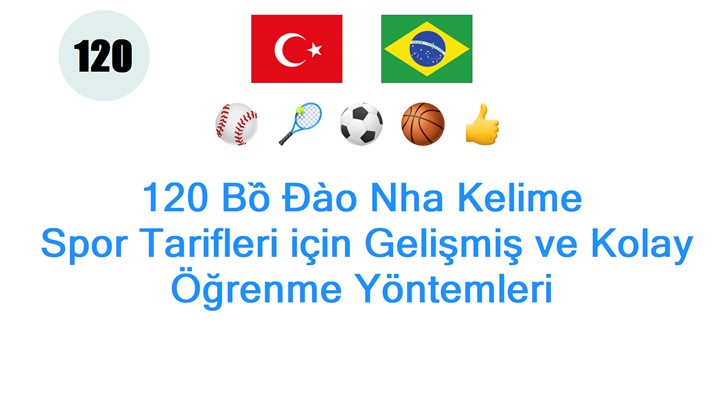 120 Bồ Đào Nha Kelime: Spor Tarifleri için Gelişmiş ve Kolay Öğrenme Yöntemleri
